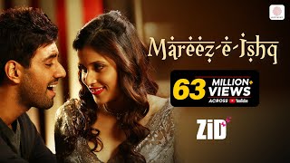 Mareez  E  Ishq  ZiD  Mannara Chopra  Karanvir  Arijit  Sharib – Toshi [upl. by Gut]