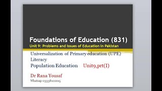 Universalization of Primary EducationUPE Literacy Population Education code 831Unit9partI [upl. by Hadeehsar]