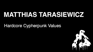 HCPP24  Matthias Tarasiewicz  Hardcore Cypherpunk Values [upl. by Annerol801]