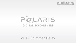 Audiority Polaris v11  Shimmer Sample Rate and Stereo Width [upl. by Hanselka]