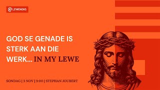 God se genade is sterk aan die werk in my lewe 3 Nov 2024 [upl. by Frodeen]