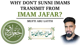 Why dont sunni imams transmit from Imam Jafar  Mufti Abu Layth [upl. by Notlok622]