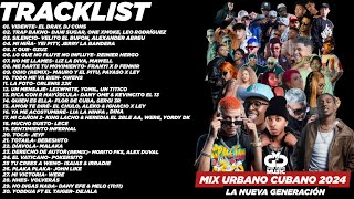 MIX TOP 30 MÚSICA URBANA CUBANA 2024 LA NUEVA GENERACIÓNREPARTOCUBATONTRAPPOP Y MÁS [upl. by Gnah157]