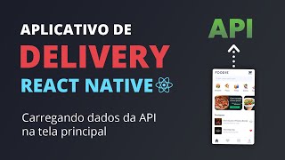 🔥 App Delivery com React Native 20  Carregando dados na tela principal [upl. by Yleen]