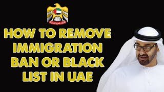 How To Remove UAE Immigration Ban Check Blacklist Ban Lift Ban In Dubai [upl. by Suchta]