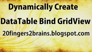 Dynamically create DataTable and bind to GridView in ASPNet [upl. by Dewhirst]