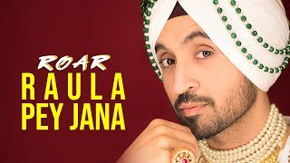 RAULA PEY JANA  Diljit Dosanjh Official Audio  ft Gurlez Akhtar  Jatinder Shah  Ranbir Singh [upl. by Ritchie614]