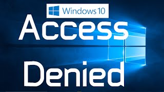 How to fix quotAccess Deniedquot Errors in Windows 10 Two Simple Methods [upl. by Vial]