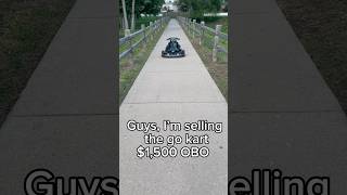 Selling the go kart 1500￼ OBO [upl. by Orton483]