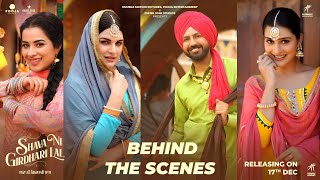 Shava Ni Girdhari Lal Behind The Scenes Gippy Grewal Himanshi Khurana Sara Gurpal Paayal Rajput [upl. by Jeu]