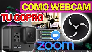 Usar GoPro como Webcam para OBS Zoom en Windows Sin Capturadora [upl. by Boyd269]