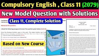 Compulsory English  Class 11 New Model Question with Solutions 2080  English New Course Class 11 [upl. by Pulchia336]