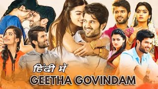 Geeta Govindam Full Movie Hindi Dubded Vijay Deverakonda Rashmika Mandaana HD Facts ampReview [upl. by Kirt]