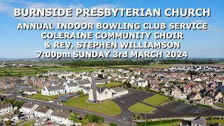 Burnside Sunday 3rd March 2024  Bowling Service 700pm [upl. by Schoenburg505]