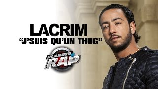 Lacrim  Jsuis quun thug PlanèteRap [upl. by Hilel]