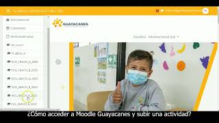 Como entrar a Moodle Guayacanes y subir una actividad [upl. by Kerman]