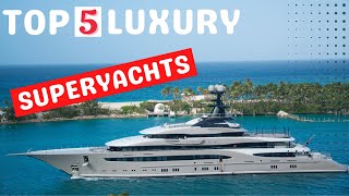 Top 5 Luxury Superyachts  Superyacht  Mega Yacht  Epic Luxury Travel and Lifestyle [upl. by Elrahc]