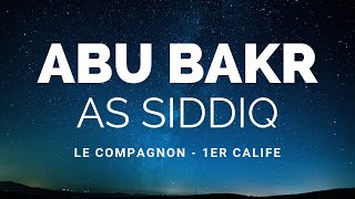 LHISTOIRE DU COMPAGNON ABU BAKR AS SIDDIQ RA [upl. by Obbard]