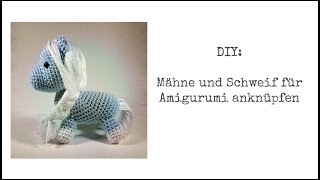 DIY Pferd  Einhorn  Pegasus Amigurumi häkeln Teil 2  Mähne und Schweif anknüpfen [upl. by Albarran73]