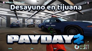 Desayuno en Tijuana en Sigilo  Payday2  Gameplay español [upl. by Eelnayr]