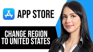 How to Change App Store Region to United States FULL Guide [upl. by Odlo]