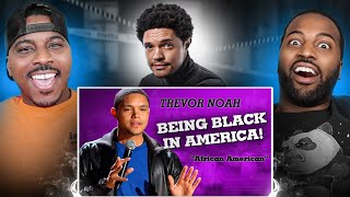 HE SAID WHATBeing Black In Americaquot  Trevor Noah  African American Reaction [upl. by Odnolor]