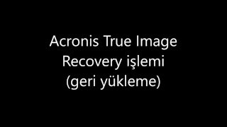 Acronis true image Recovery Kurtarma işlemi [upl. by Sang980]