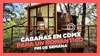 Cabañas en CDMX para un fin de semana romántico [upl. by Naitsihc23]