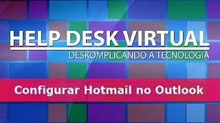 Configurar conta do Hotmail no Outlook 2010 [upl. by Nirroc]