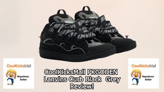 CoolKicksMall PKGODEN Lanvins Curb Black Grey Review [upl. by Rafter]