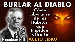 👿👹 BURLAR AL DIABLO Napoleon Hill AUDIO LIBRO DESARROLLO PERSONAL [upl. by Litnahc191]