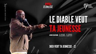 DVTJ  J2  LE DIABLE VEUT TA JEUNESSE  Ps Axel LEVI [upl. by Eberto74]