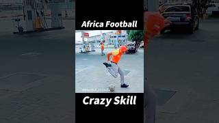 Africa Football Crazy Skill！football footballshorts footballskills [upl. by Porche97]