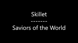 Skillet  Saviors of the World Lyrics [upl. by Euphemiah332]