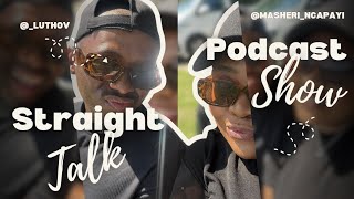 Episode 1 Straight Talk with MaSheri  Lutho Vani  What does Straight Talk mean to YOU [upl. by Allemat740]