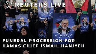 LIVE Iran holds funeral procession for Hamas chief Ismail Haniyeh  REUTERS [upl. by Jeane]