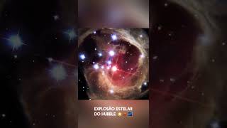 EXPLOSÃO ESTELAR DO HUBBLE 🌟💥🌌 [upl. by Gaynor]