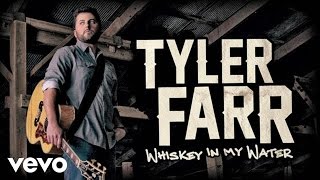 Tyler Farr  Whiskey in My Water Audio [upl. by Layod]