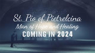 In Production Saint Pio of Pietrelcina Man of Hope and Healing [upl. by Ahsinek]