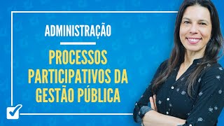 30 Aula de Processos Participativos da Gestão Pública Administração [upl. by Annawal]