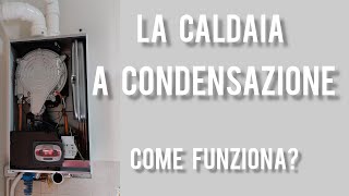 caldaia a condensazione come funziona [upl. by Emory]