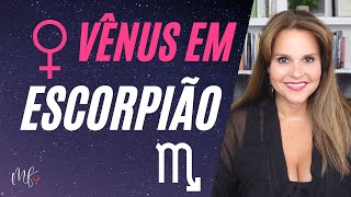 VÊNUS EM ESCORPIÃO COMO FUNCIONA NO MAPA NATAL [upl. by Zitah]