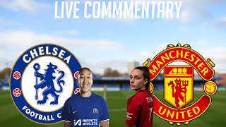 CHELSEA VS MANCHESTER UNITED  LIVE COMMENTARY  WSL 20232024 [upl. by Nomead273]