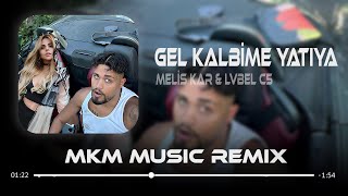 Melis Kar ft Lvbel C5  Hadi Ya Gel Kalbime Yatıya  MKM Remix  Bebeğim Vallahi Öldüm Sana [upl. by Eldnar]