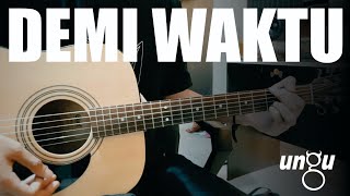 Ungu  Demi Waktu  Gitar Akustik  Instrumental Cover  Karaoke  Lirik [upl. by Anitnamaid]