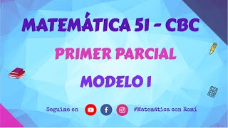 MATEMÁTICA 51  CBC  PRIMER PARCIAL [upl. by Tu564]