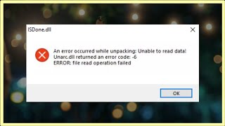 ISDonedll  Unarcdll Returned An Error Code 6  An Error Occurred While Unpacking [upl. by Tsenre242]