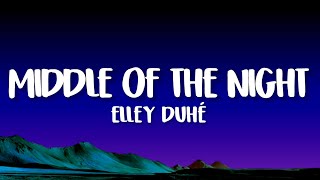 Elley Duhé  MIDDLE OF THE NIGHT Lyrics [upl. by Nay]