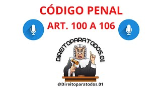 CÓDIGO PENAL ART 100 AO 106  DA AÇÃO PENAL [upl. by Yniffit]