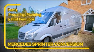 Mercedes Sprinter Campervan Conversion  Part 1  Preparing Planning amp First Few Jobs [upl. by Ynnub587]